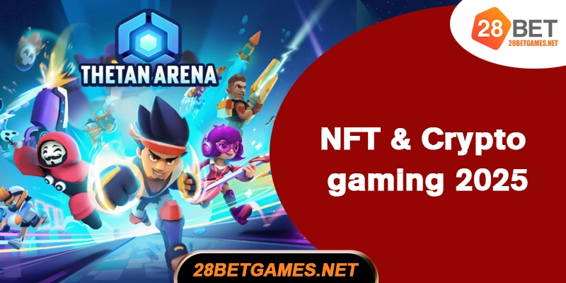 Xu hướng NFT & Crypto gaming 2025