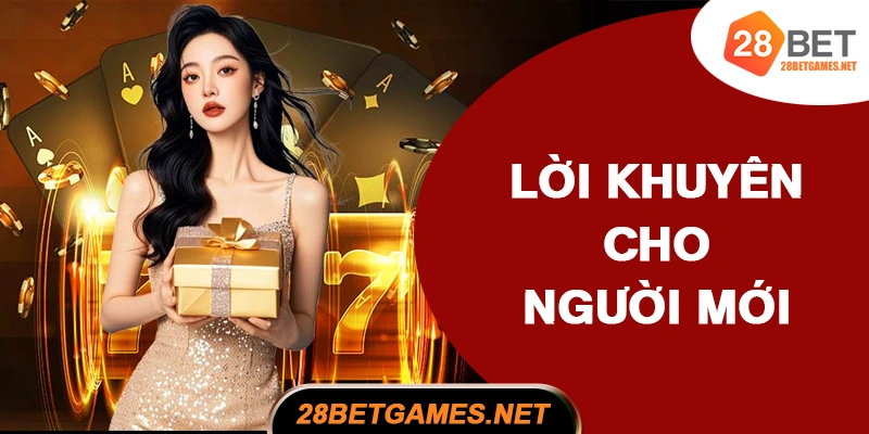 Lời khuyên cho người mới Lời khuyên cho người mới